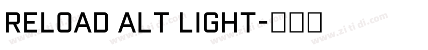 Reload Alt Light字体转换 Reload Alt Light字体转换